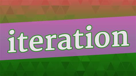 iteratively pronunciation|pronounce iterative.